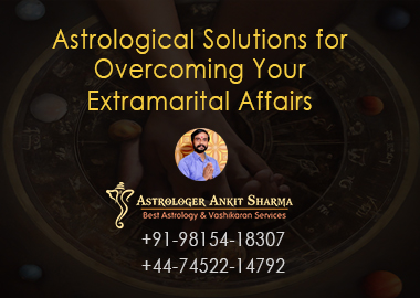 Astrological Solutions for Overcoming Your Extramarital Affairs