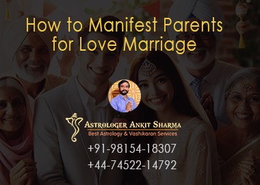 How to Manifest Parents for Love Marriage