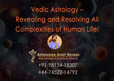 Vedic Astrology - Revealing and Resolving All Complexities of Human Life!